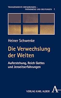 Die Verwechslung der Welten - Heiner Schwenke - E-Book