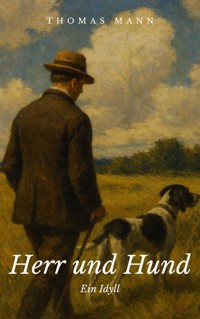 Herr und Hund - Thomas Mann - E-Book