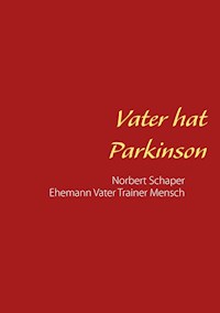 Vater hat Parkinson - Ralph Schaper - E-Book