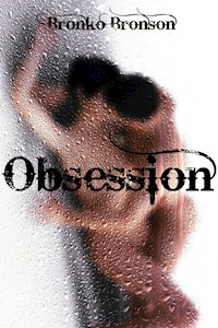 Obsession - Bronko Bronson - E-Book