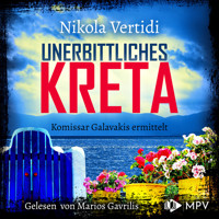 Unerbittliches Kreta - Kommissar Galavakis ermittelt, Band 1 (ungekürzt) - Nikola Vertidi - Hörbuch