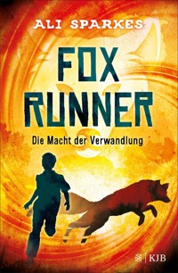 Fox Runner – Die Macht der Verwandlung - Ali Sparkes - E-Book