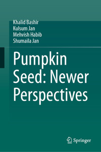 Pumpkin Seed: Newer Perspectives - Khalid Bashir - E-Book