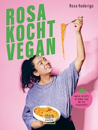 Rosa kocht vegan - Rosa Roderigo - E-Book