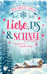 Liebe, Eis und Schnee - Annabelle Costa - E-Book