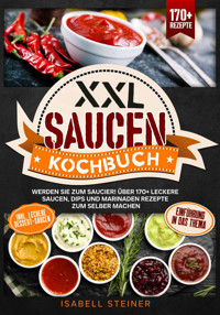 XXL Saucen Kochbuch - Isabell Steiner - E-Book