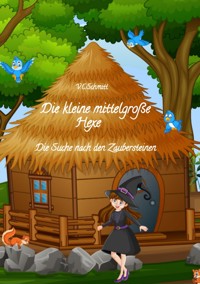 Die kleine mittelgroße Hexe - V. C. Schmitt - E-Book