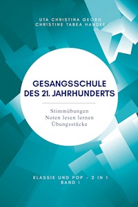 Gesangsschule des 21. Jahrhunderts - Band I - Uta Christina Georg - E-Book