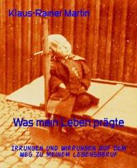 Was mein Leben prägte - Klaus-Rainer Martin - kostenlos E-Book