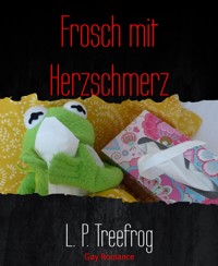 Frosch mit Herzschmerz - L. P. Treefrog - E-Book