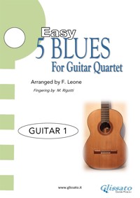 5 Easy Blues for Guitar Quartet – Guitar 1 Part - Francesco Leone - E-Book