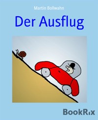 Der Ausflug - Martin Bollwahn - E-Book