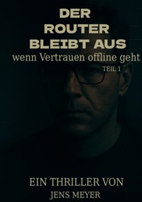 Der Router bleibt aus - Jens Meyer - E-Book