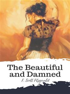 The Beautiful and Damned - F.Scott Fitzgerald - E-Book