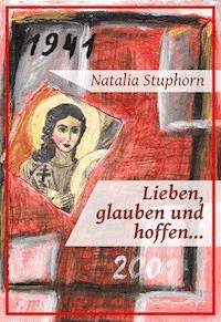 Lieben, glauben und hoffen... - Natalia Stuphorn - E-Book
