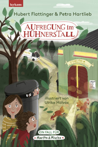 Aufregung im Hühnerstall – Ein Fall für Martha & Mischa - Hubert Flattinger - E-Book