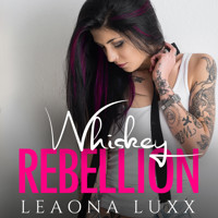 Lies & Whiskey Duet, Book 2: Whiskey Rebellion - Leaona Luxx - Hörbuch