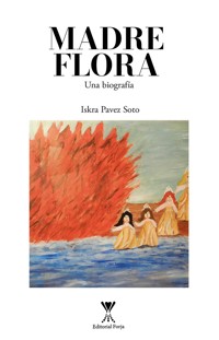 Madre Flora - Iskra Leyla Pavez Soto - E-Book