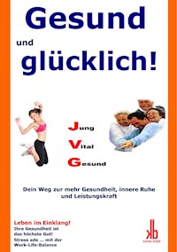 Gesund und glücklich! - Karina Bernd - E-Book
