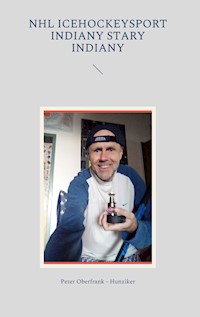 NHL icehockeysport indiany stary indiany - Peter Oberfrank-Hunziker - E-Book