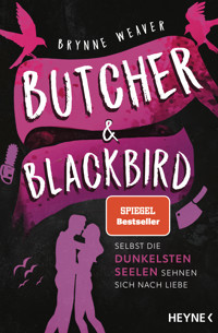 Butcher & Blackbird - Selbst die dunkelsten Seelen sehnen sich nach Liebe - Brynne Weaver - E-Book