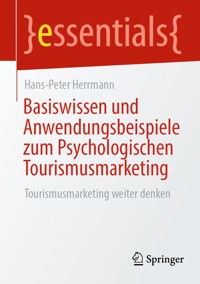 Basiswissen und Anwendungsbeispiele zum Psychologischen Tourismusmarketing - Hans-Peter Herrmann - E-Book