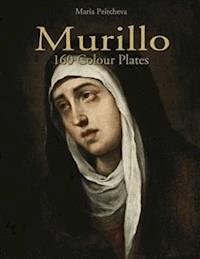 Murillo: 160 Colour Plates - Maria Peitcheva - E-Book