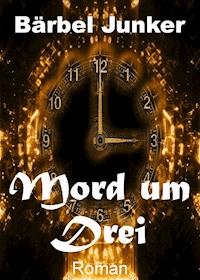 Mord um Drei - Bärbel Junker - E-Book