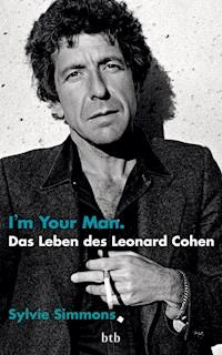 I'm Your Man. Das Leben des Leonard Cohen - Sylvie Simmons - E-Book
