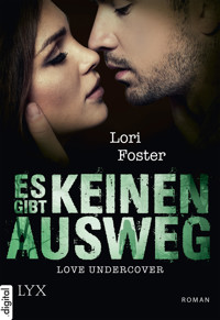 Love Undercover - Es gibt keinen Ausweg - Lori Foster - E-Book