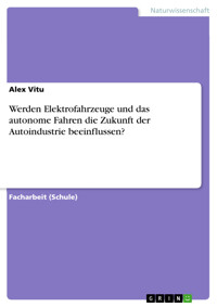 Werden Elektrofahrzeuge und das autonome Fahren die Zukunft der Autoindustrie beeinflussen? - Alex Vitu - E-Book