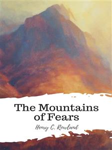 The Mountains of Fears - Henry C. Rowland - E-Book