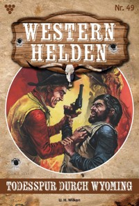 Todesspur durch Wyoming - U. H. Wilken - E-Book