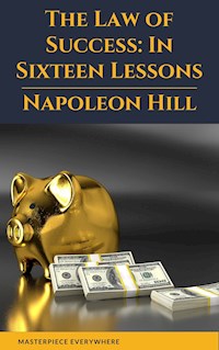 The Law of Success: In Sixteen Lessons - Napoleon Hill - E-Book