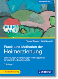 Praxis und Methoden der Heimerziehung - Richard Günder - E-Book