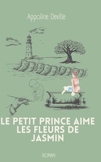 Le petit prince aime les fleurs de jasmin - Appoline Deville - E-Book