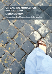 Un camino monástico en la ciudad. Libro de vida - Hno. Pierre-Marie Delfieux - E-Book