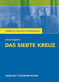 Das siebte Kreuz von Anna Seghers. - Anna Seghers - E-Book