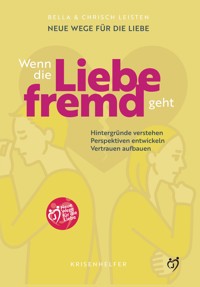 Neue Wege für die Liebe: Wenn die Liebe fremd geht - Bella Leisten - E-Book