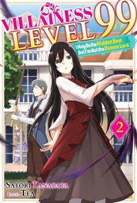 Villainess Level 99: I May Be the Hidden Boss but I'm Not the Demon Lord Act 2 (Light Novel) - Satori Tanabata - E-Book