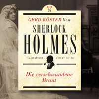 Die verschwundene Braut - Gerd Köster liest Sherlock Holmes, Band 26 (Ungekürzt) - Sir Arthur Conan Doyle - Hörbuch
