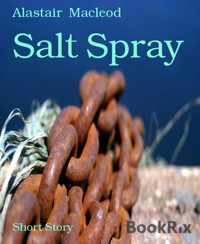 Salt Spray - alastair macleod - E-Book