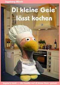 Di kleine Geie' lässt kochen - Ingeborg Münch - E-Book