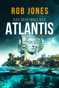 DAS GEHEIMNIS VON ATLANTIS (Joe Hawke 7) - Rob Jones - E-Book