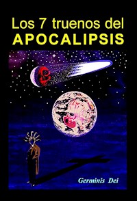 Los 7 truenos del Apocalipsis - Germinis Dei - E-Book