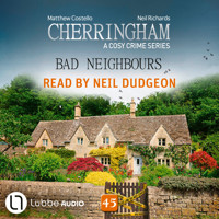Bad Neighbours - Cherringham, Episode 45 (Unabridged) - Matthew Costello - Hörbuch