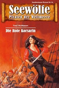 Seewölfe - Piraten der Weltmeere 61 - Fred McMason - E-Book
