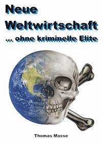 Neue Weltwirtschaft - Thomas Masse - E-Book