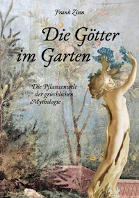 Die Götter im Garten - Frank Zinn - E-Book