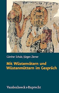 Mit Wüstenvätern und Wüstenmüttern im Gespräch - Günther Schulz - E-Book